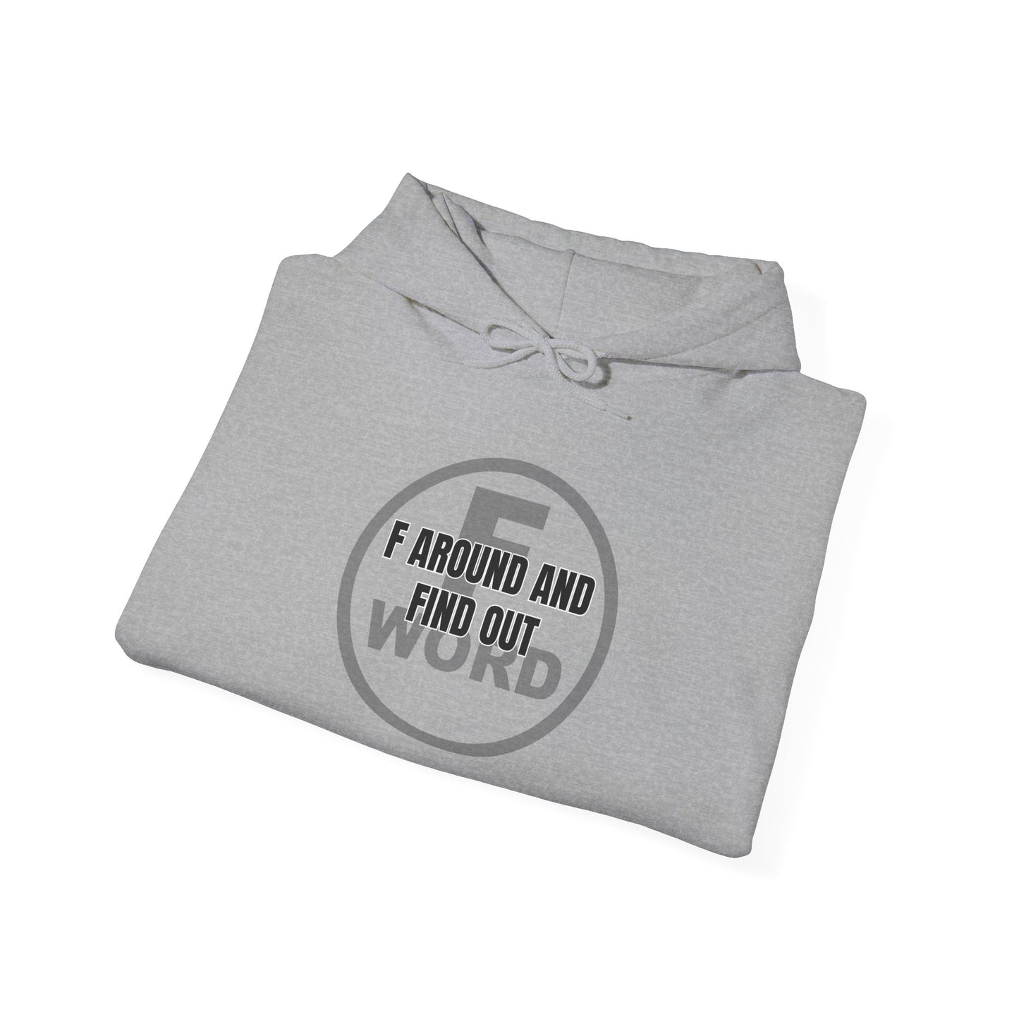 F around and find out - Unisex Heavy Blend™ Hooded Sweatshirt