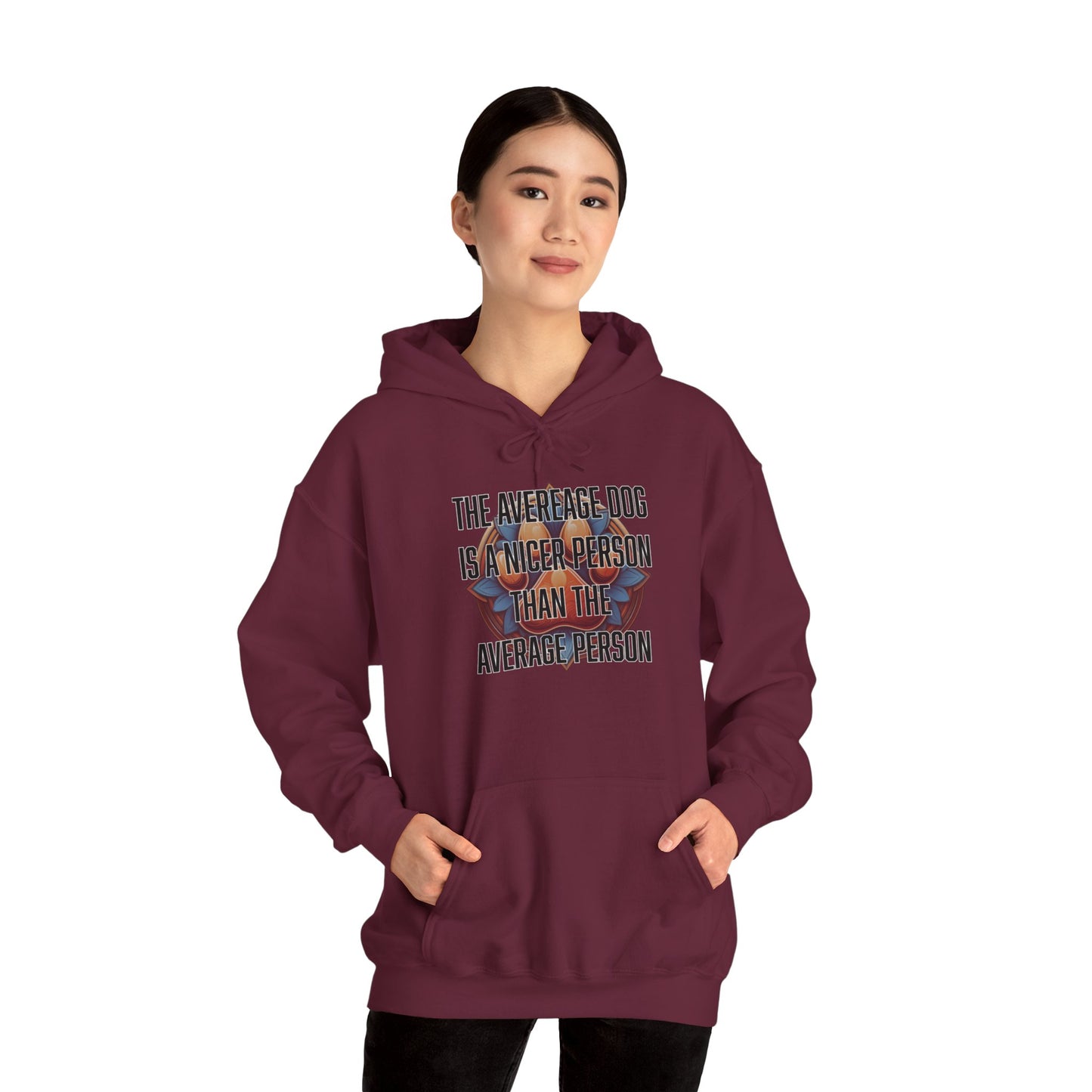 The average dog is a nicer person than the average person - Unisex Heavy Blend™ Hooded Sweatshirt