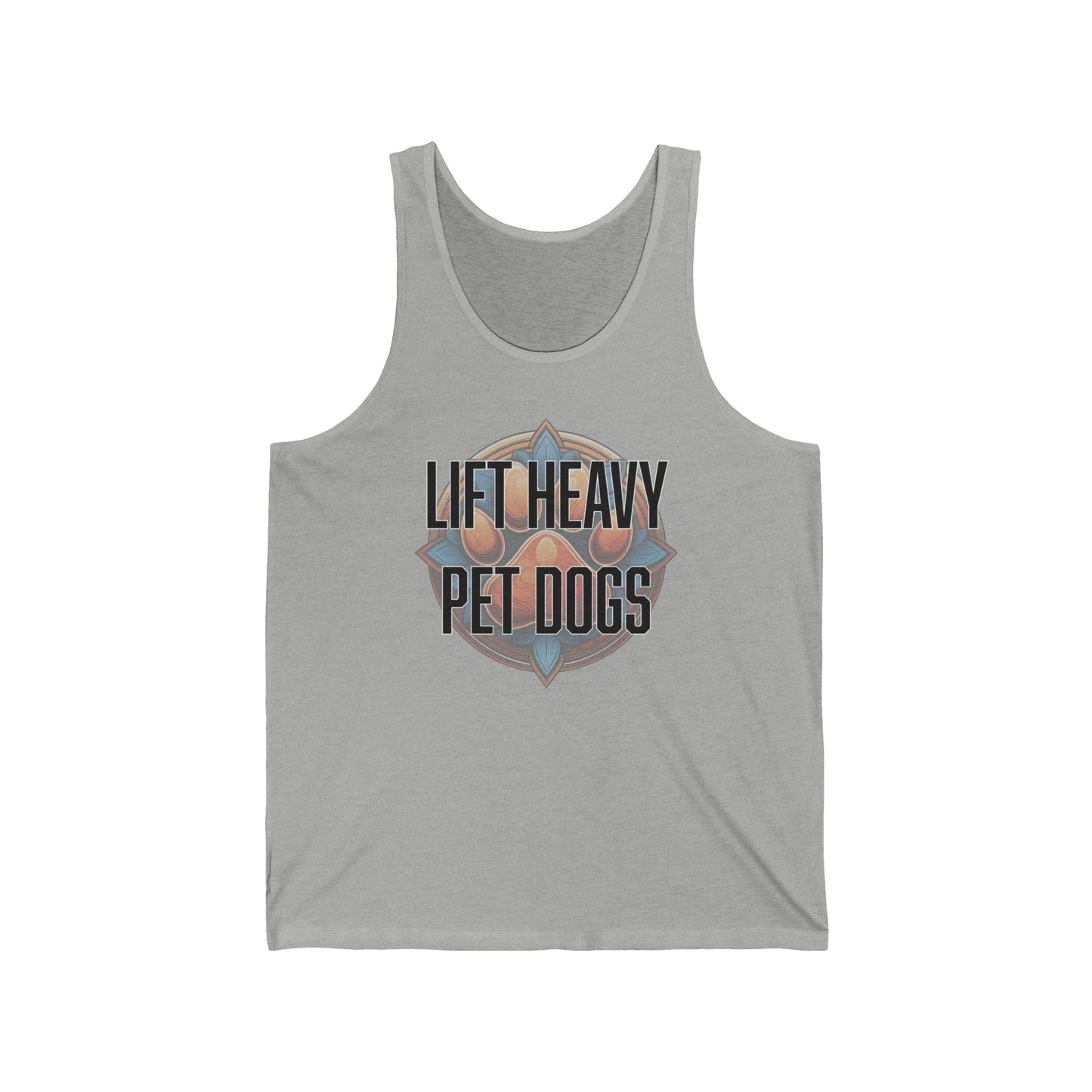 Lift heavy pet dogs 3 - Unisex Jersey Tank