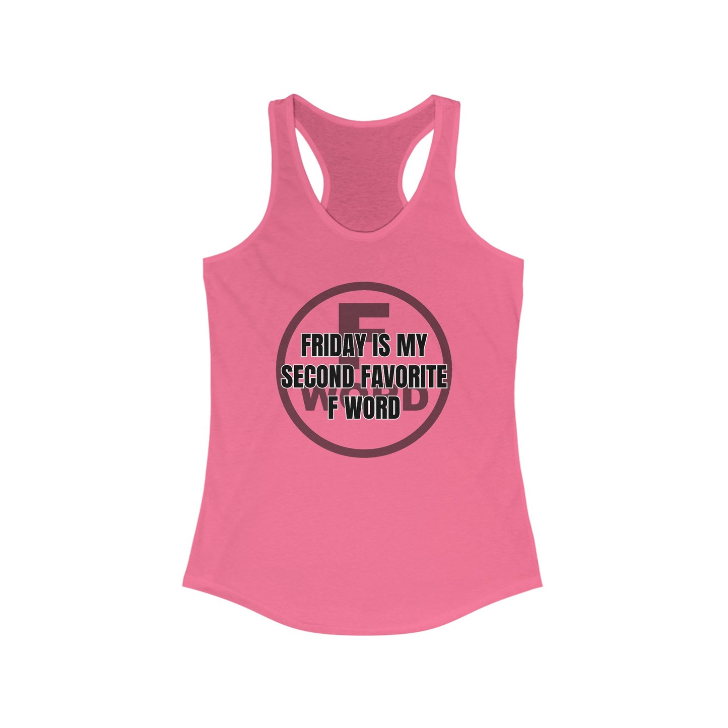 Friday is my second favorite F word - Women's Ideal Racerback Tank