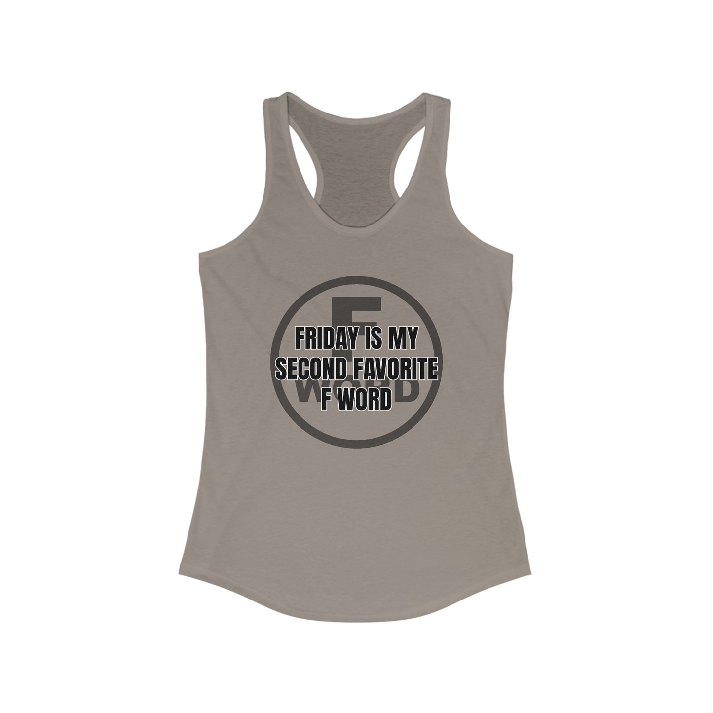 Friday is my second favorite F word - Women's Ideal Racerback Tank