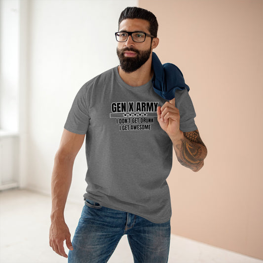 I don't get drunk I get awesome - Men's Staple Tee