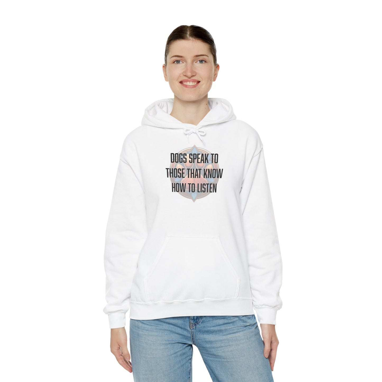 Dogs speak to those that know how to listen - Unisex Heavy Blend™ Hooded Sweatshirt