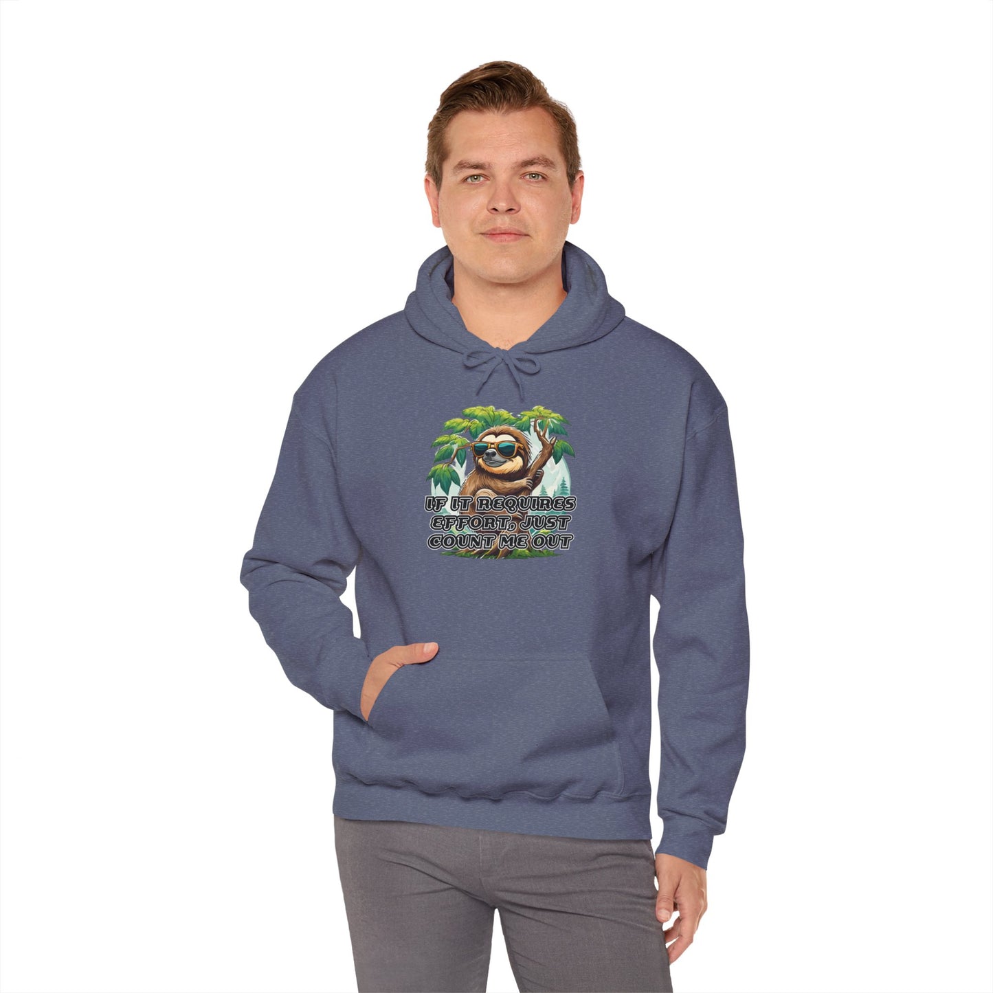 If it requires effort, just count me out - Unisex Heavy Blend™ Hooded Sweatshirt