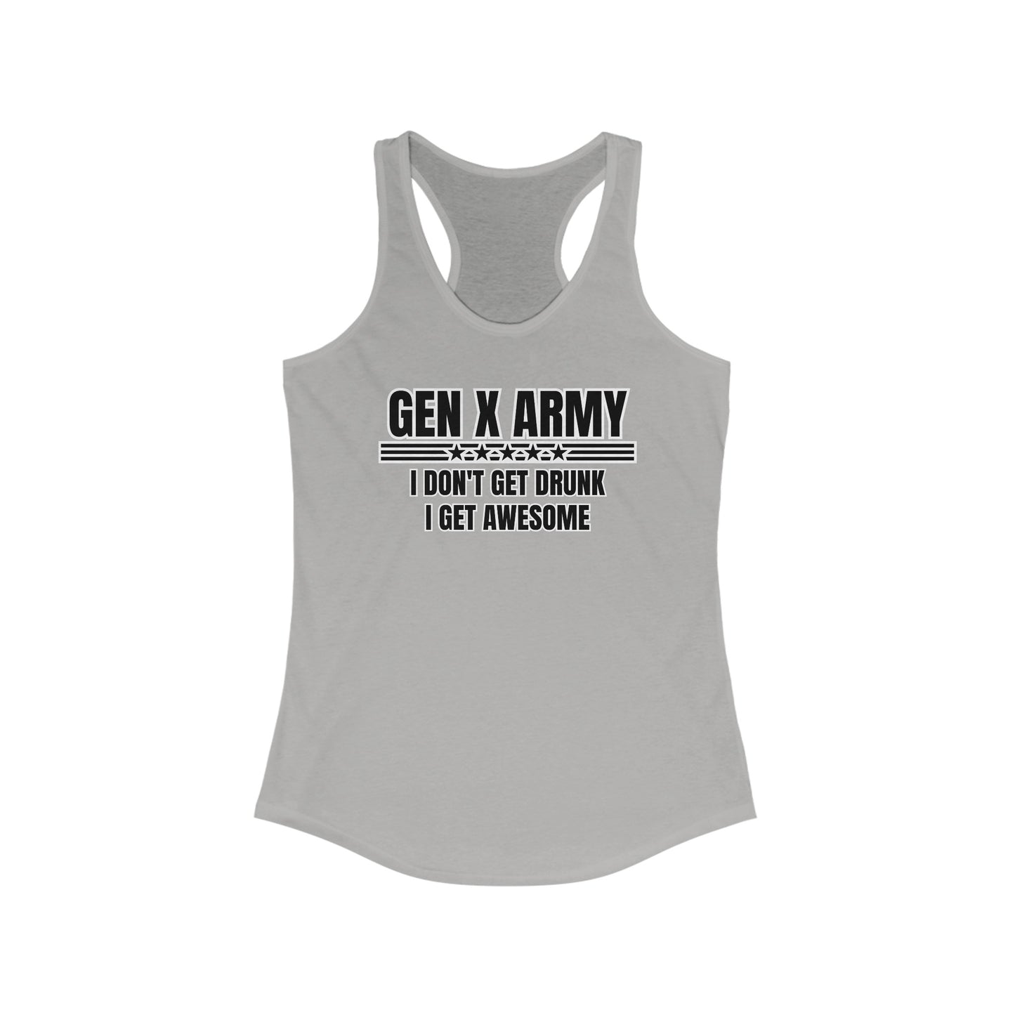 I don't get drunk I get awesome - Women's Ideal Racerback Tank