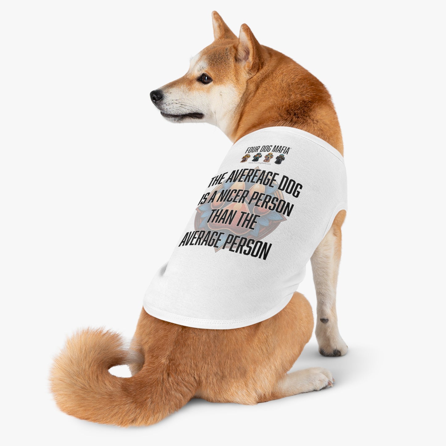 The average dog is a nicer person than the average person - Pet Tank Top