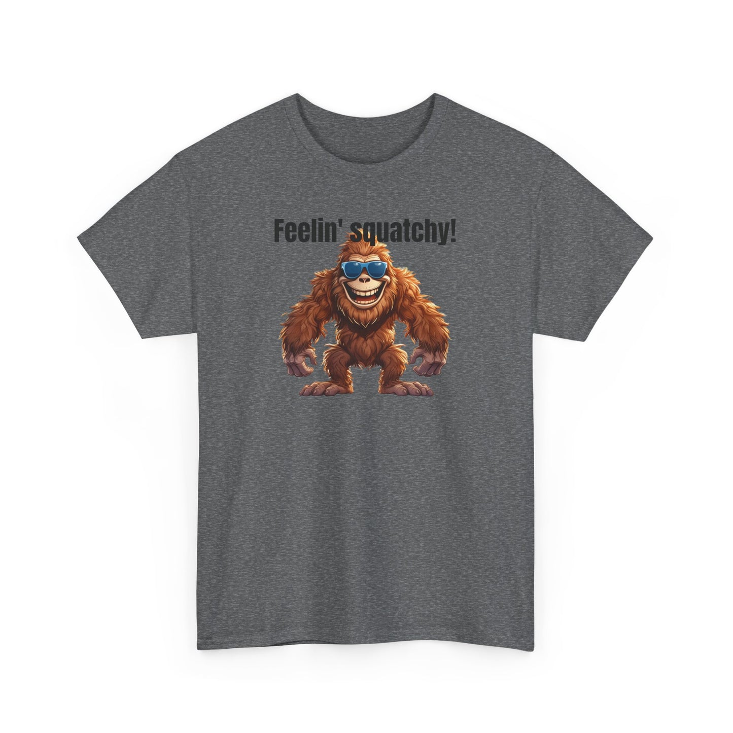 Feelin' squatchy! - Unisex Heavy Cotton Tee