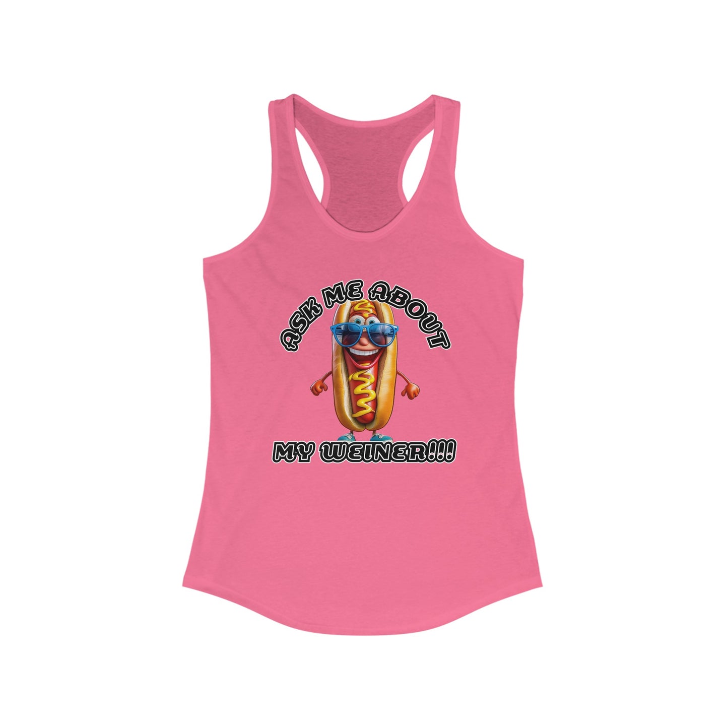 Ask me about my weiner! - Women's Ideal Racerback Tank