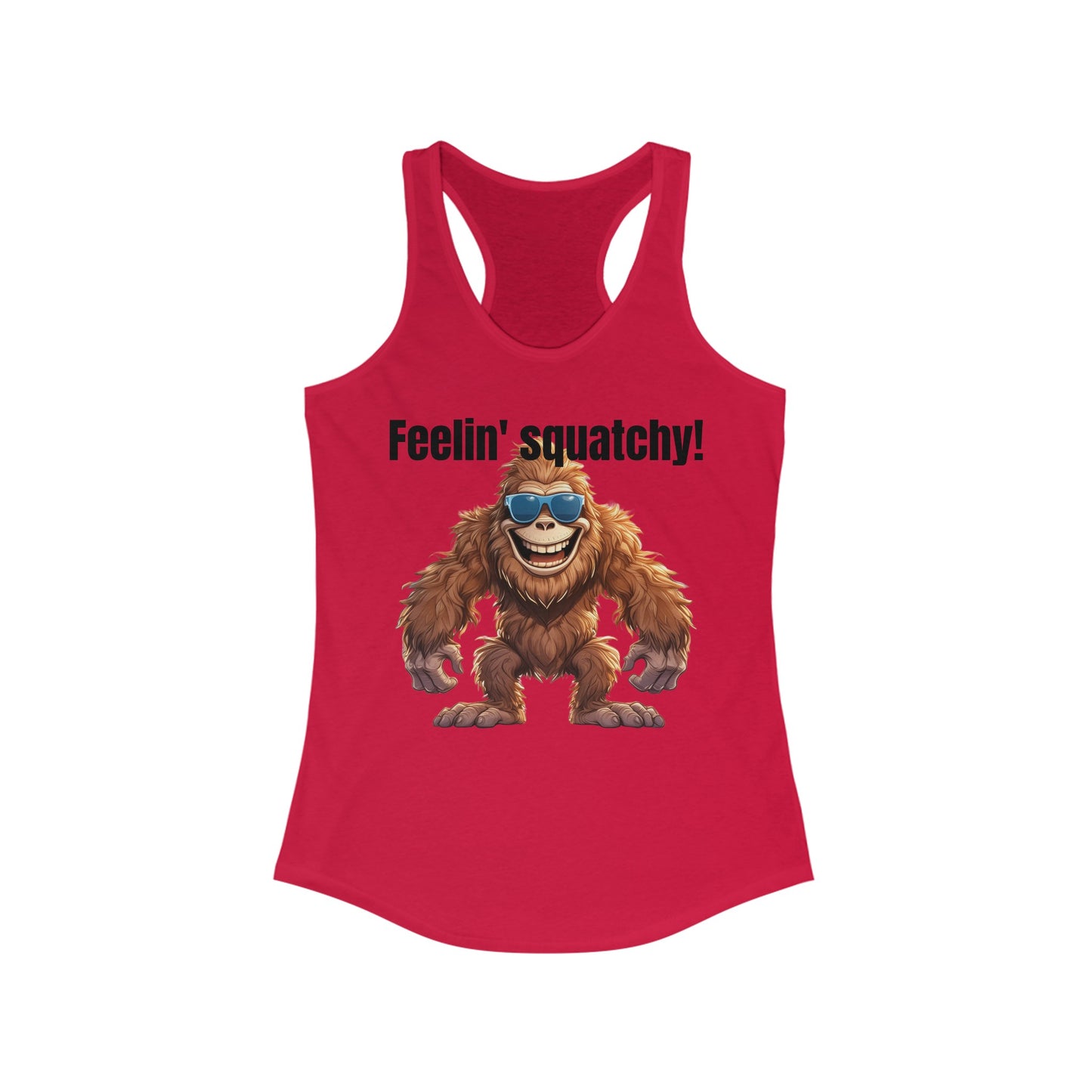 Feelin' squatchy! - Women's Ideal Racerback Tank