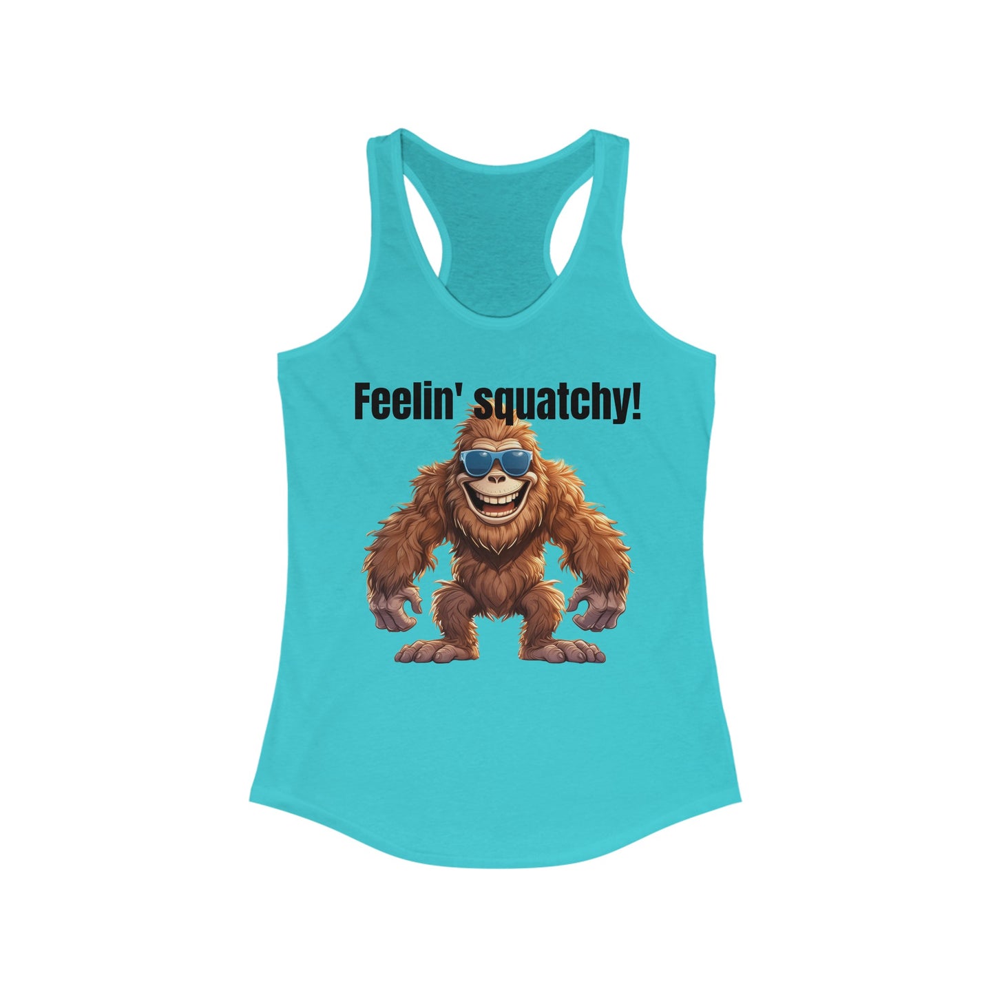 Feelin' squatchy! - Women's Ideal Racerback Tank