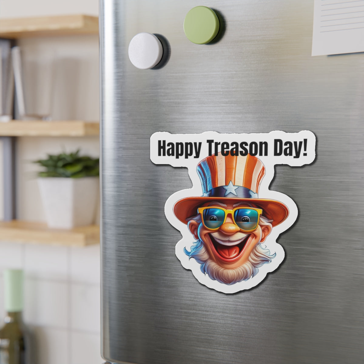 Happy Treason Day! - Die-Cut Magnets