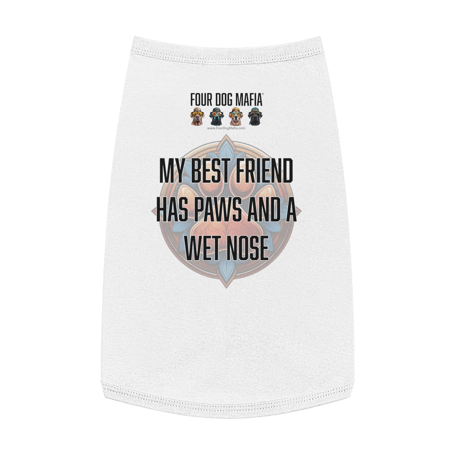 My best friend has paws and a wet nose - Pet Tank Top