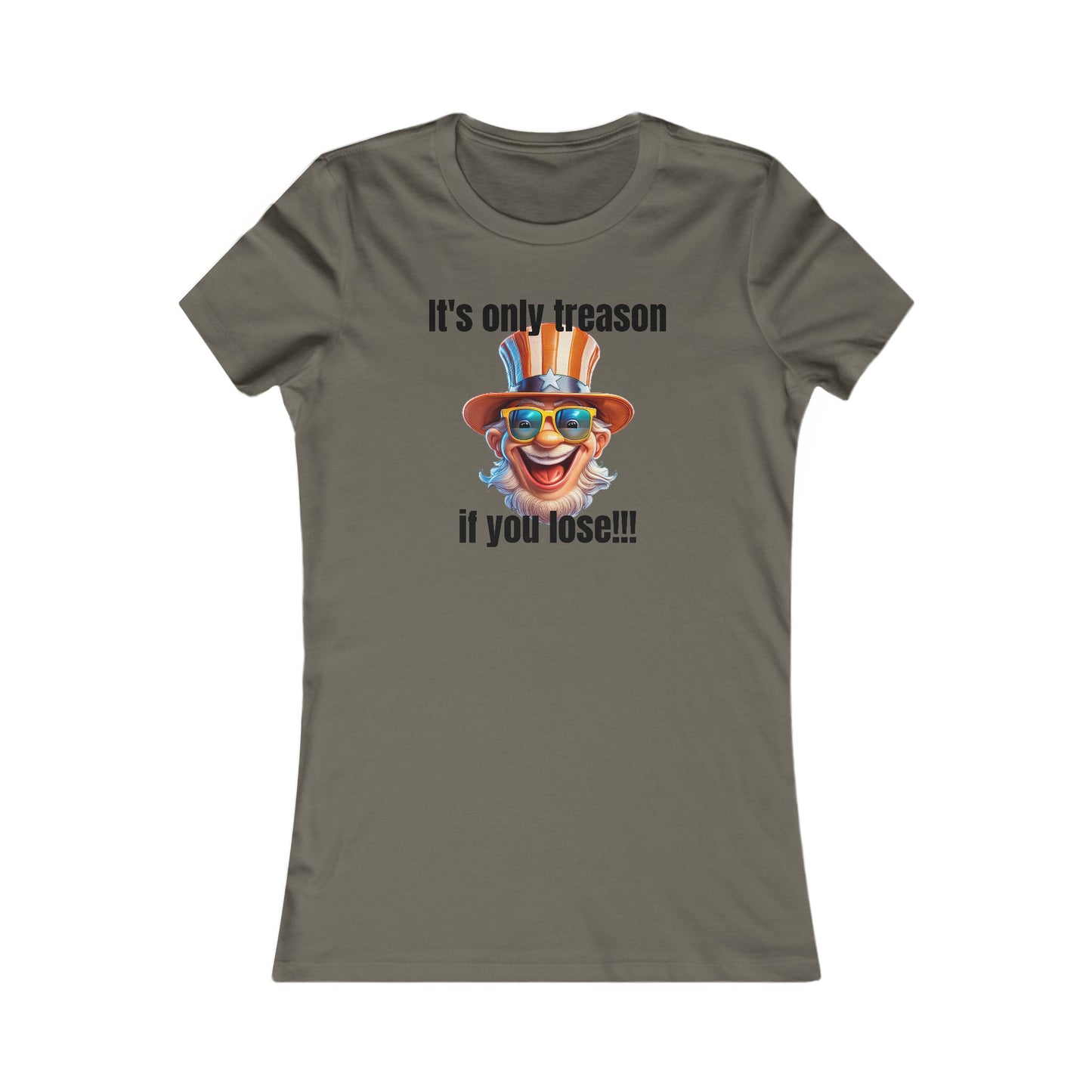 It's only treason if you lose! - Women's Favorite Tee