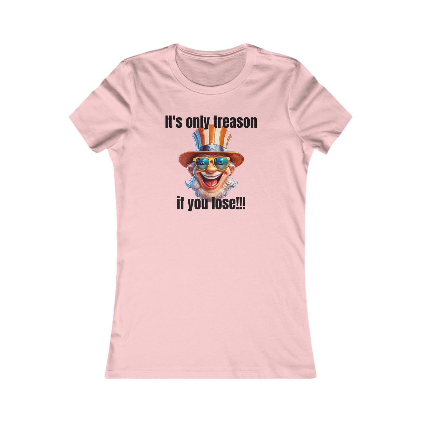 It's only treason if you lose! - Women's Favorite Tee