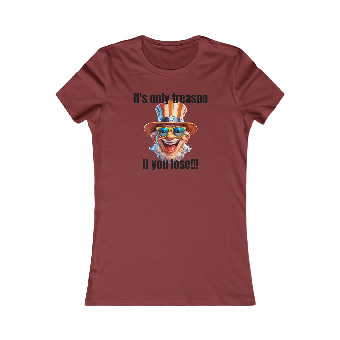 It's only treason if you lose! - Women's Favorite Tee