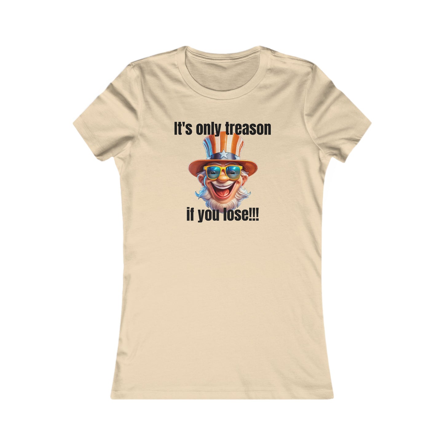 It's only treason if you lose! - Women's Favorite Tee