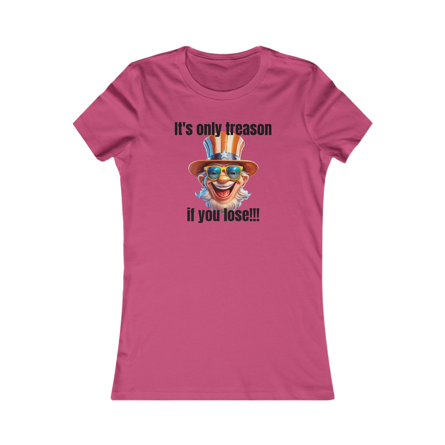 It's only treason if you lose! - Women's Favorite Tee