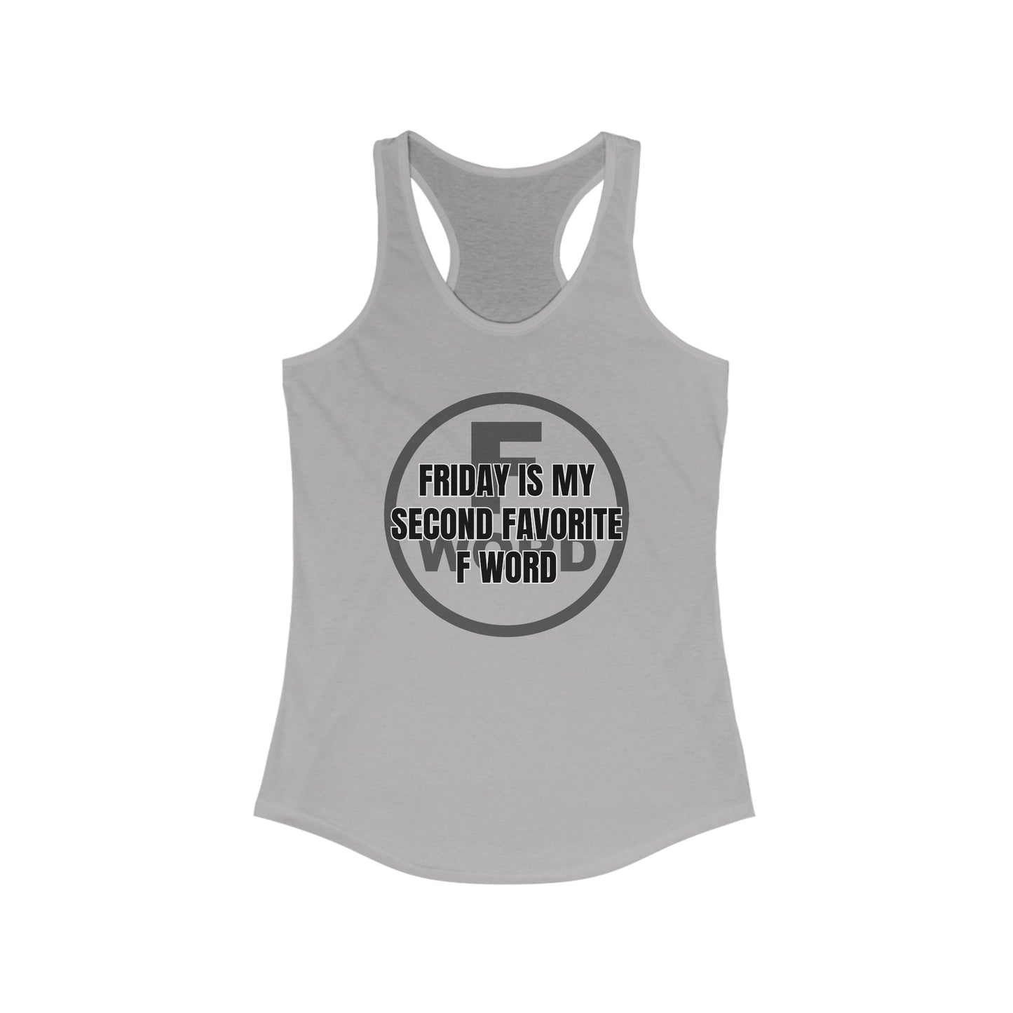 Friday is my second favorite F word - Women's Ideal Racerback Tank