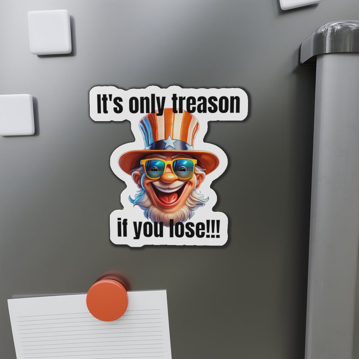 It's only treason if you lose! - Die-Cut Magnets