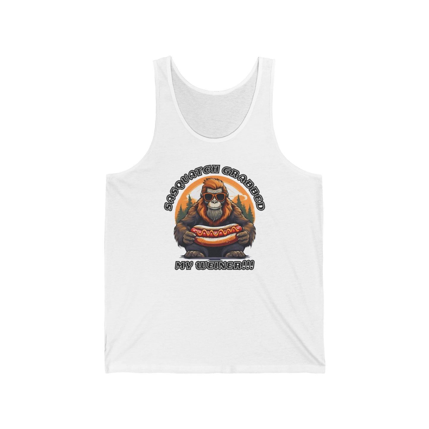 Sasquatch grabbed my weiner! - Unisex Jersey Tank