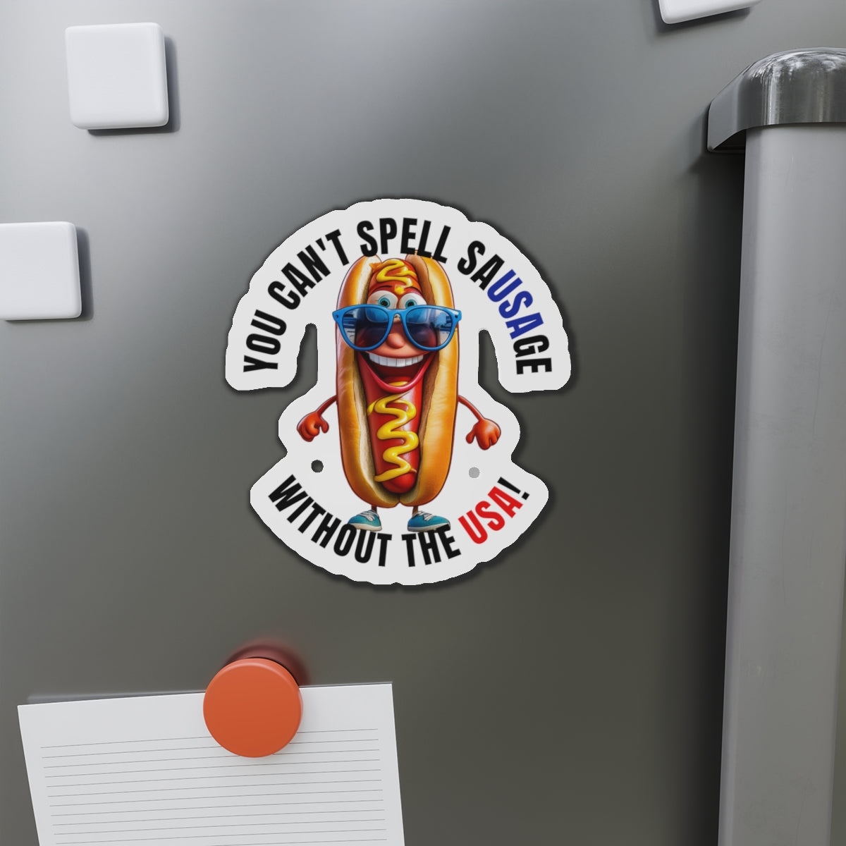 You can't spell sausage without the USA! - Die-Cut Magnets