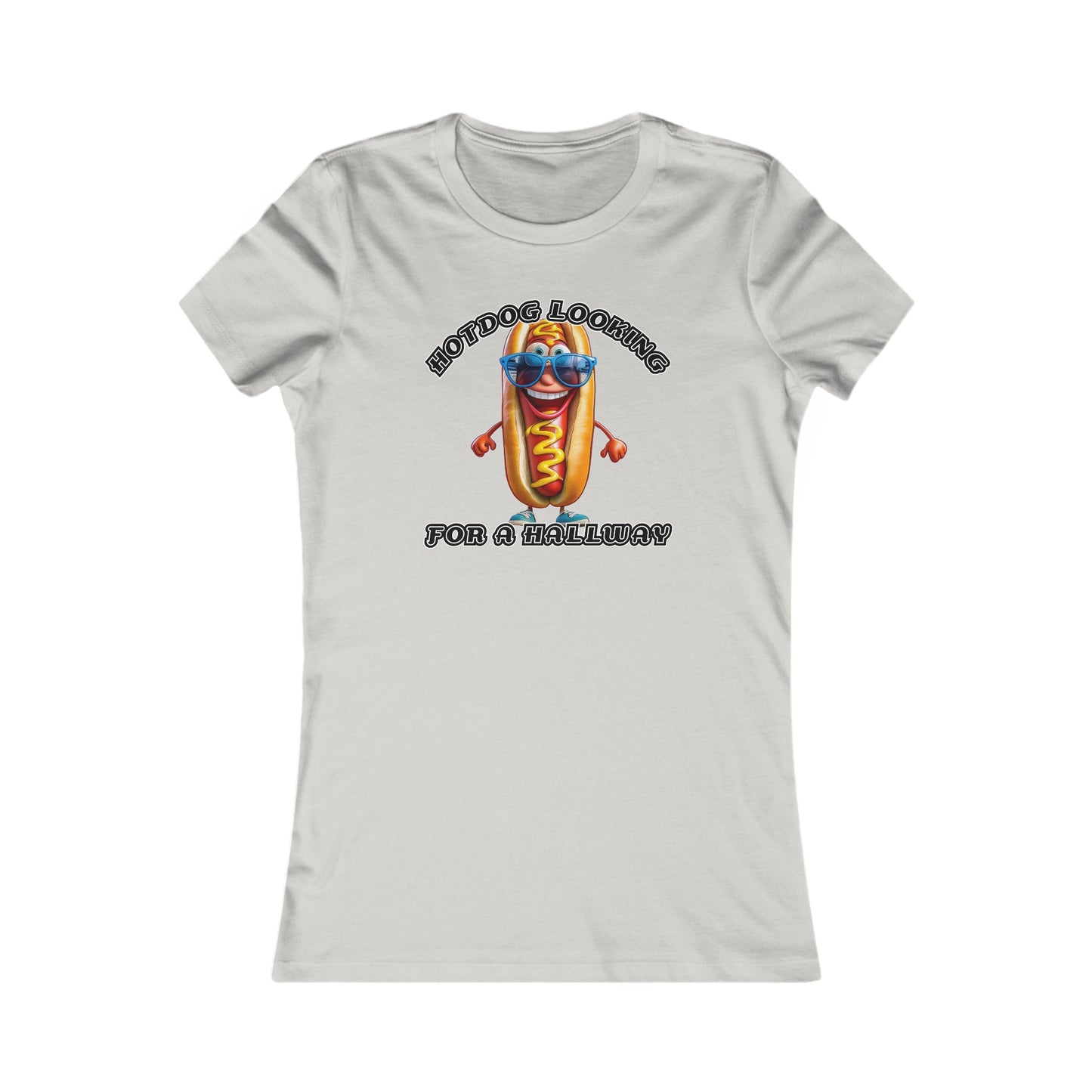 Hotdog looking for a hallway - Women's Favorite Tee