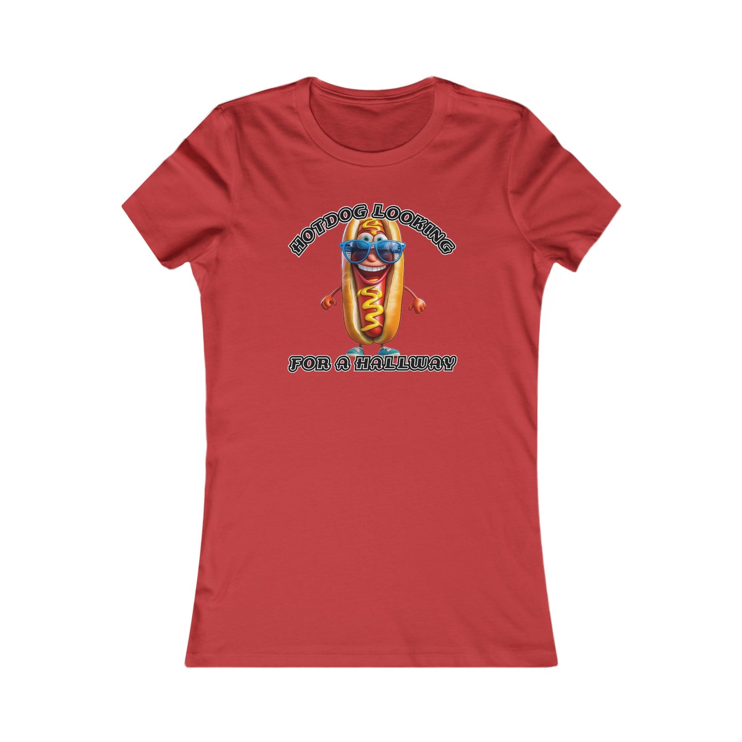 Hotdog looking for a hallway - Women's Favorite Tee