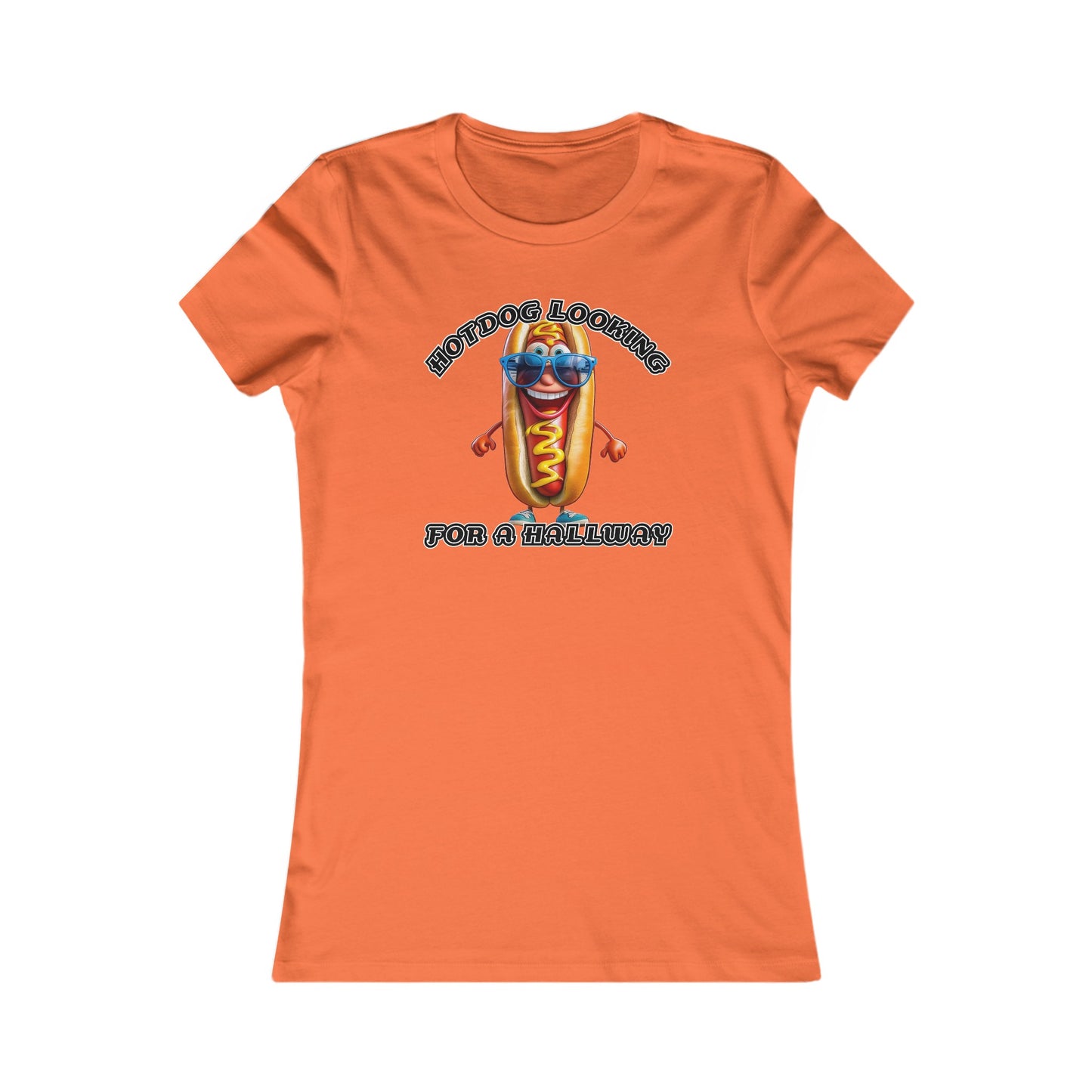 Hotdog looking for a hallway - Women's Favorite Tee