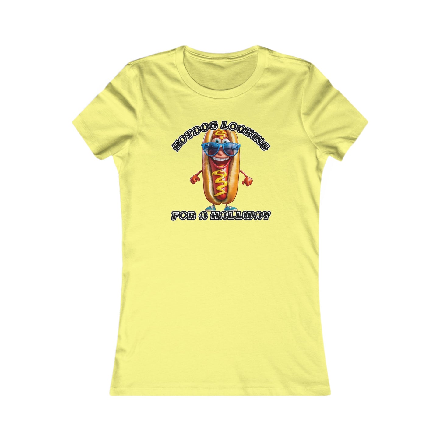 Hotdog looking for a hallway - Women's Favorite Tee