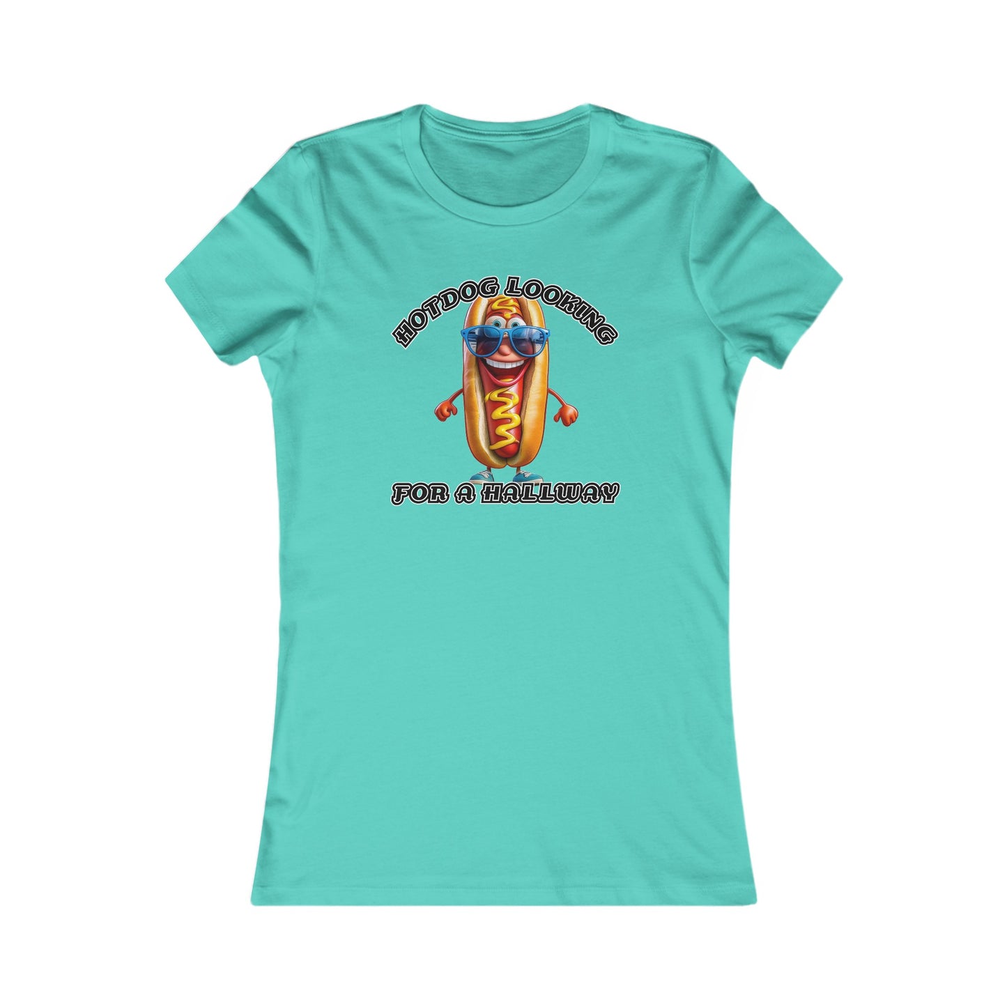 Hotdog looking for a hallway - Women's Favorite Tee