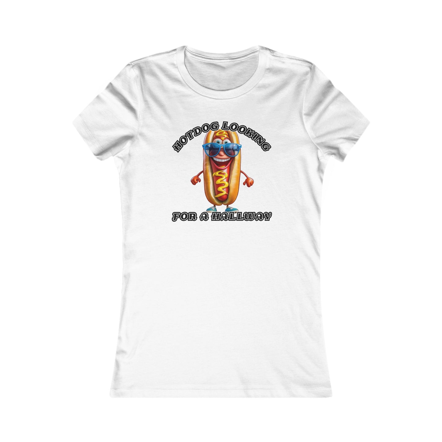 Hotdog looking for a hallway - Women's Favorite Tee