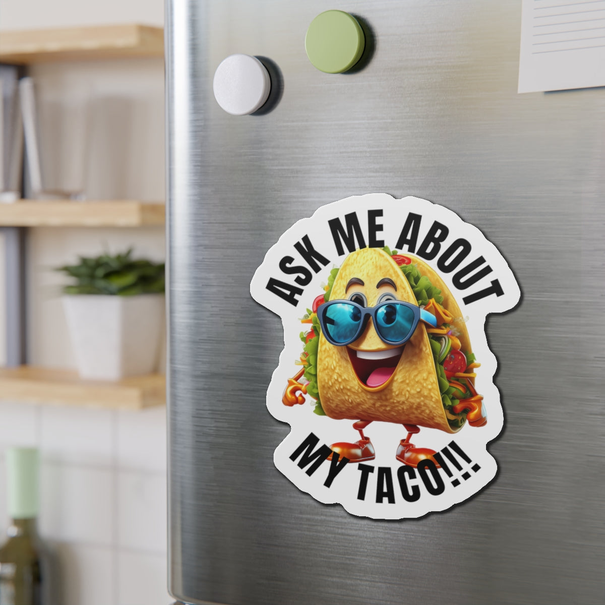 Ask me about my taco! - Die-Cut Magnets