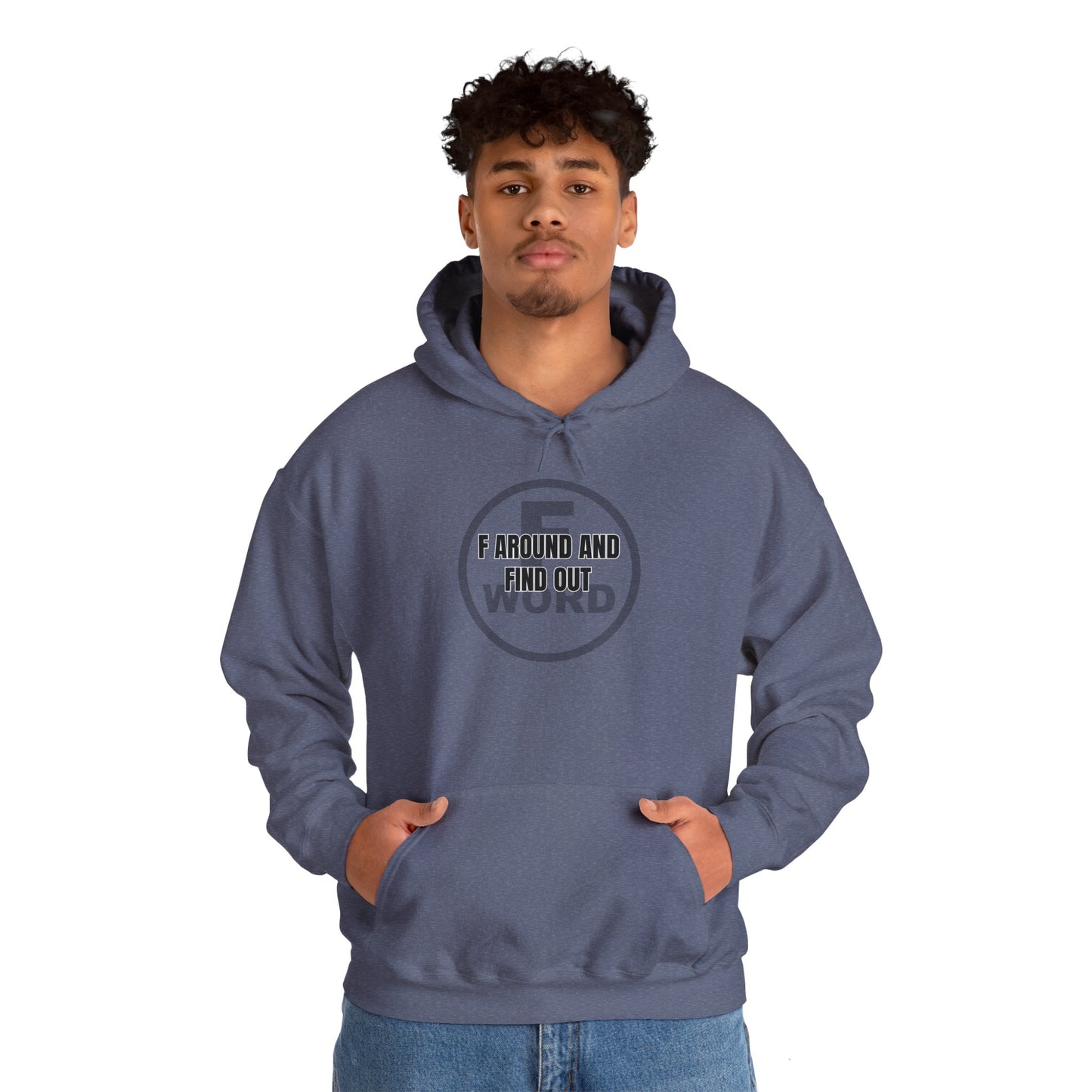 F around and find out - Unisex Heavy Blend™ Hooded Sweatshirt