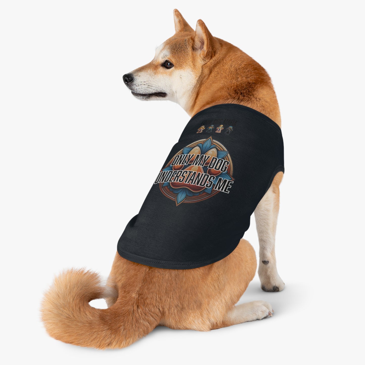 Only my dog understands me - Pet Tank Top