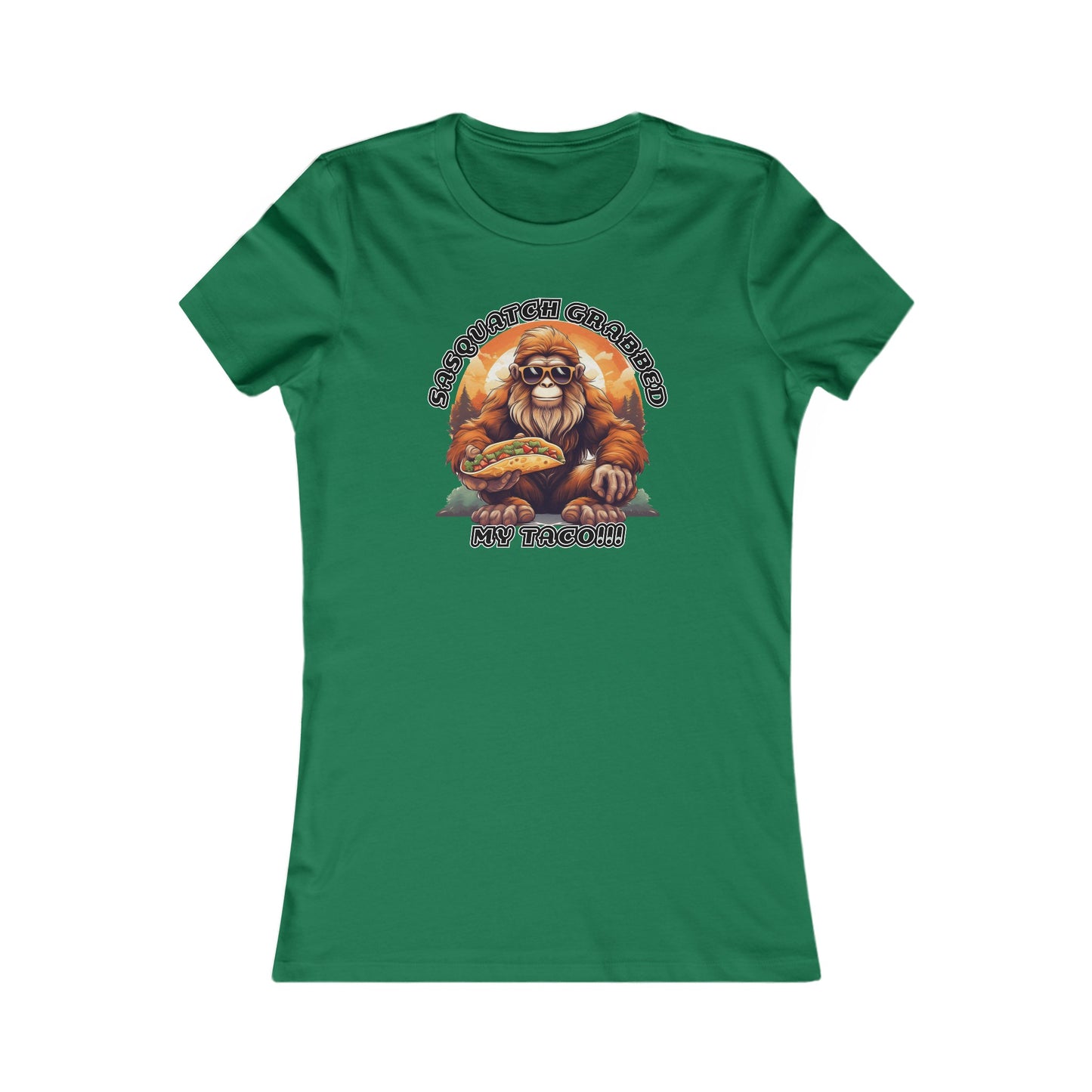 Sasquatch grabbed my taco! - Women's Favorite Tee