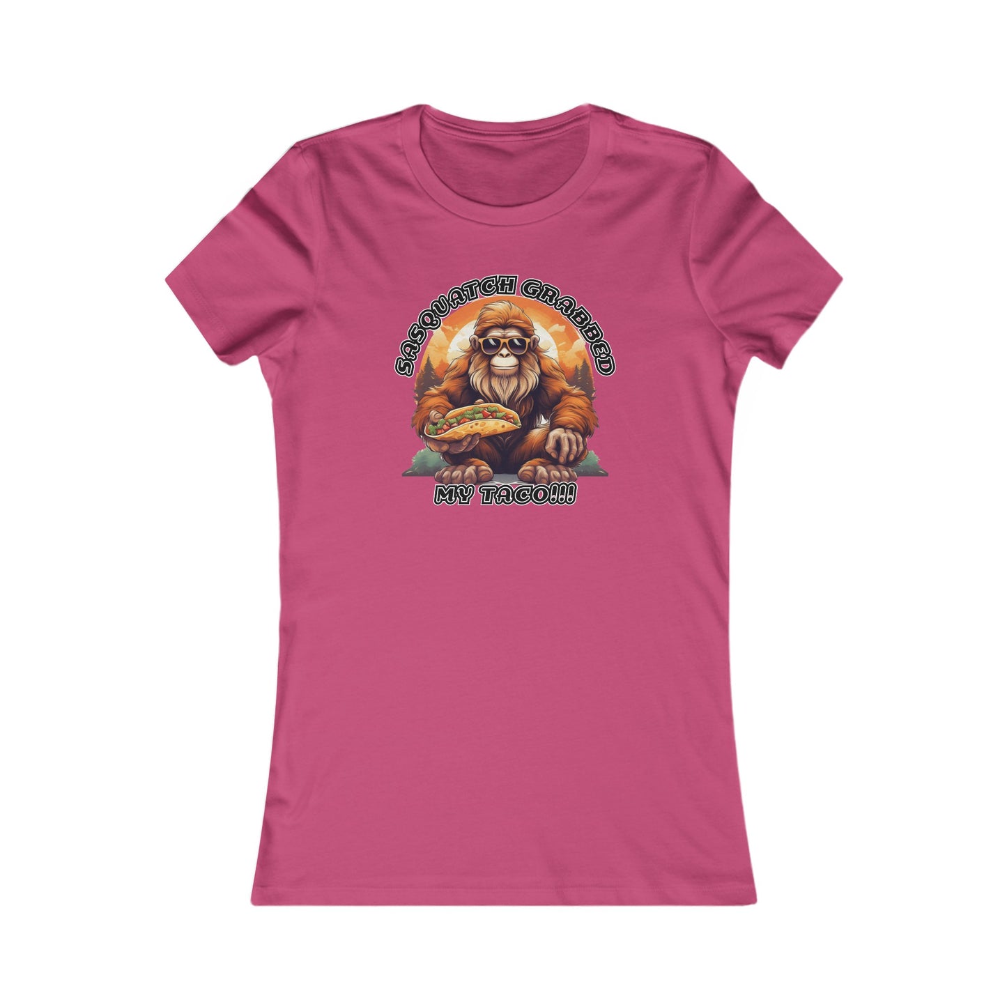 Sasquatch grabbed my taco! - Women's Favorite Tee