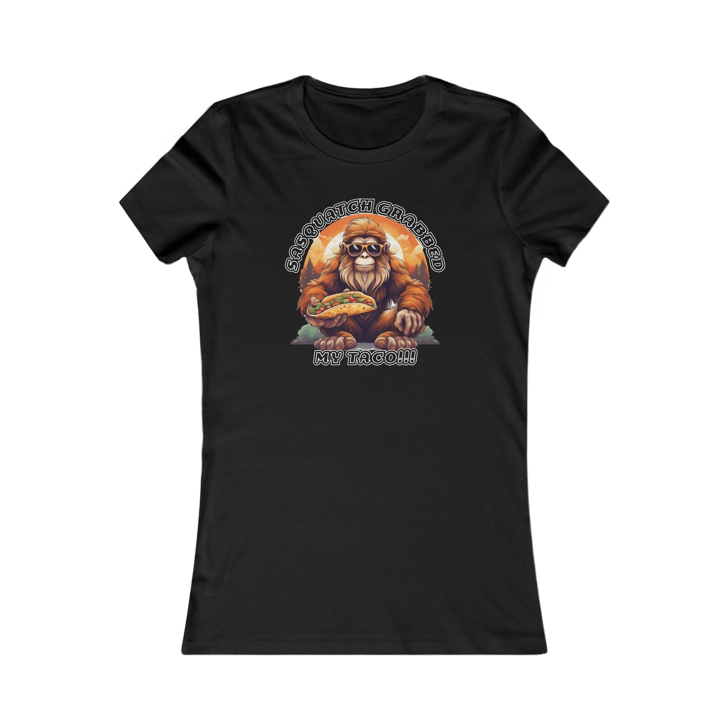 Sasquatch grabbed my taco! - Women's Favorite Tee