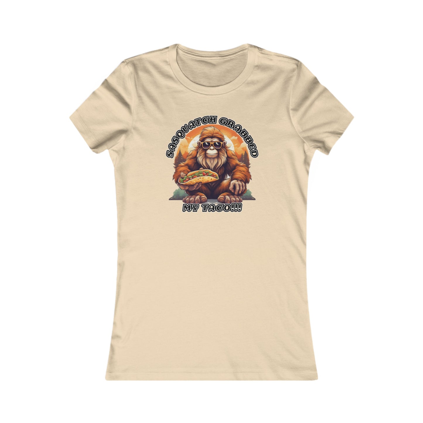 Sasquatch grabbed my taco! - Women's Favorite Tee