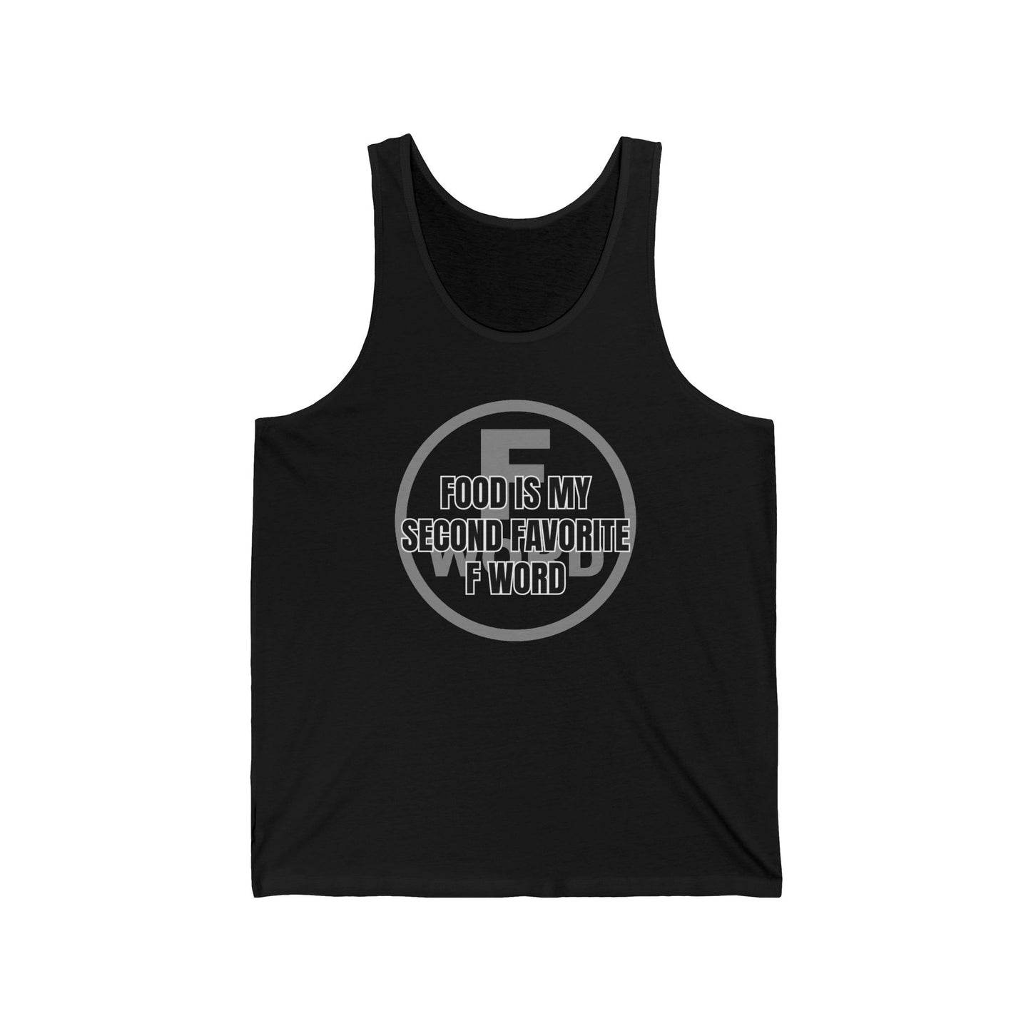 Food is my second favorite F word - Unisex Jersey Tank