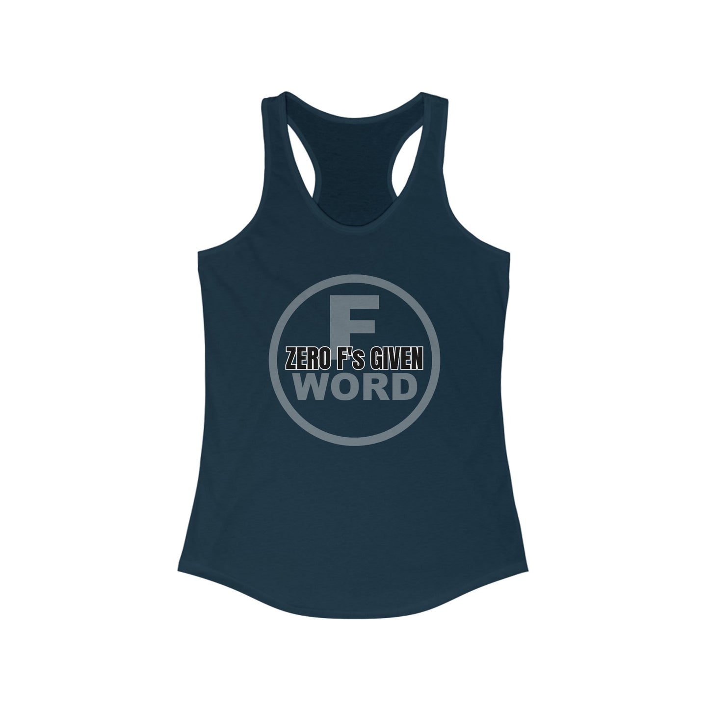 Zero F's given - Women's Ideal Racerback Tank