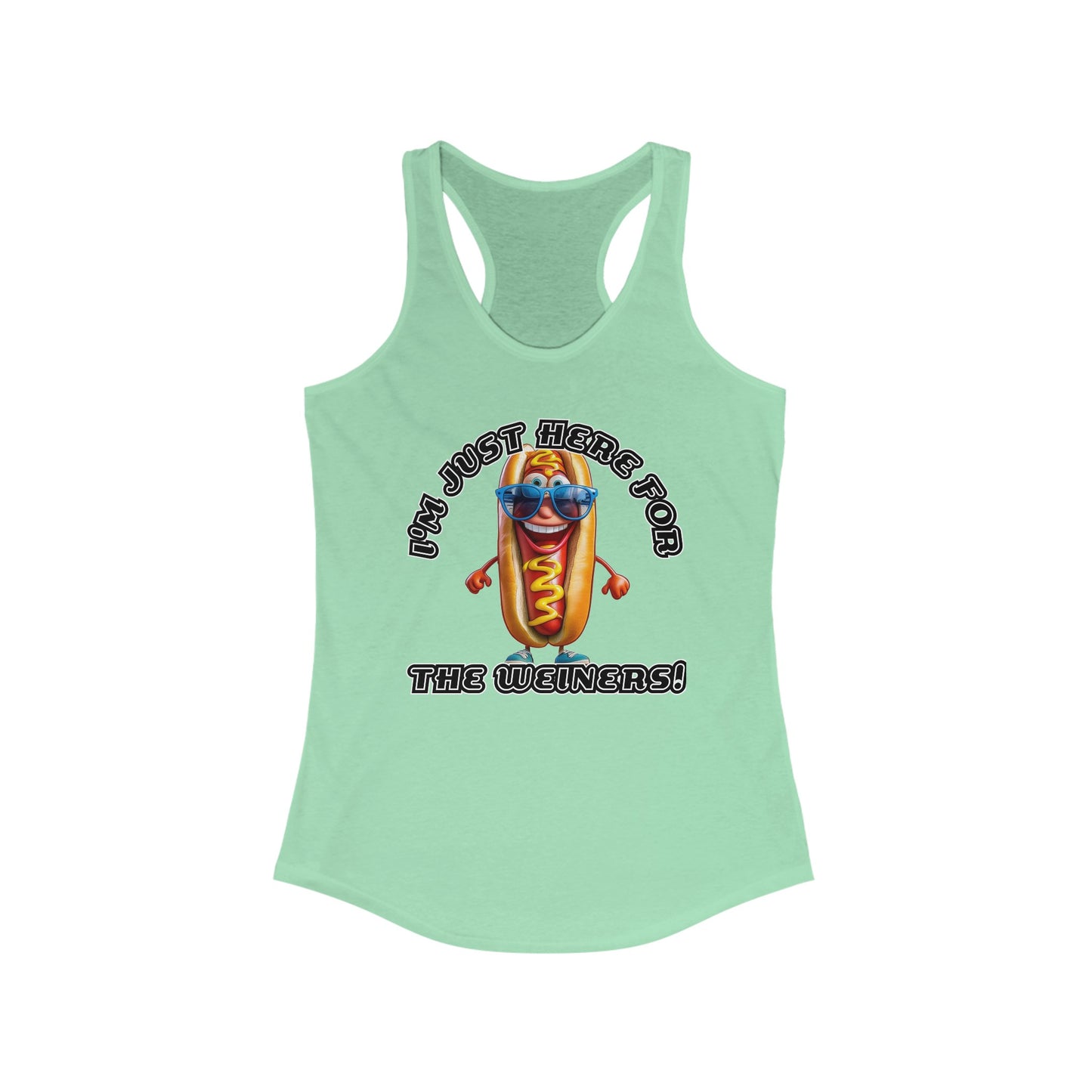 I'm just here for the weiners! - Women's Ideal Racerback Tank