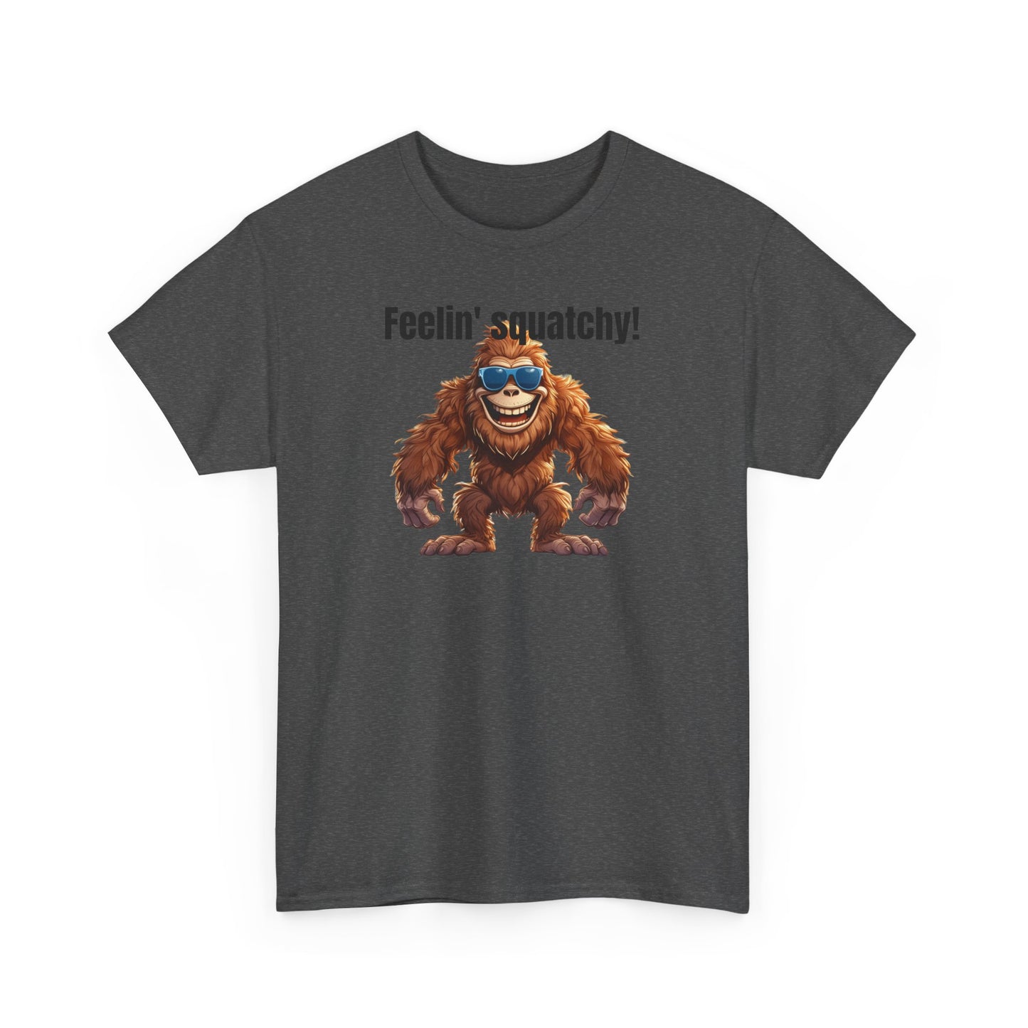 Feelin' squatchy! - Unisex Heavy Cotton Tee