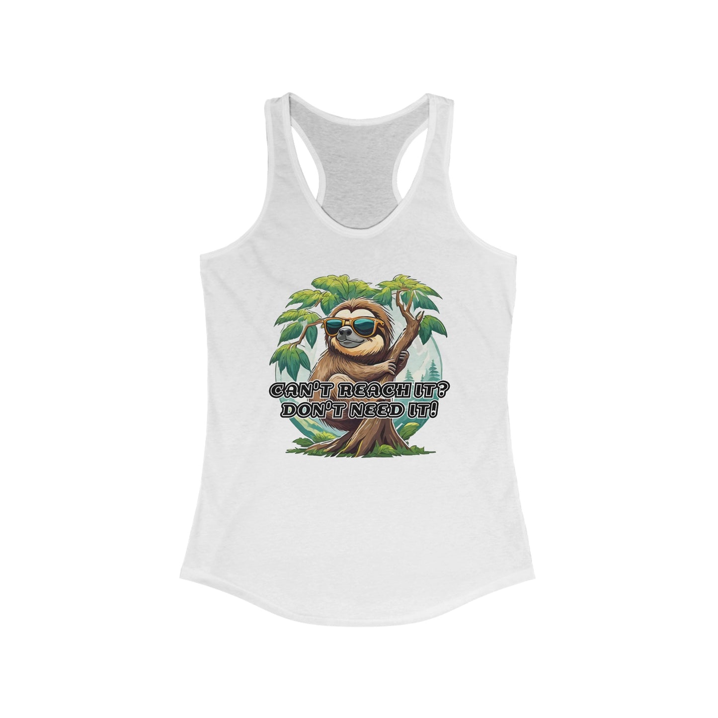 Can't reach it? Don't need it! - Women's Ideal Racerback Tank