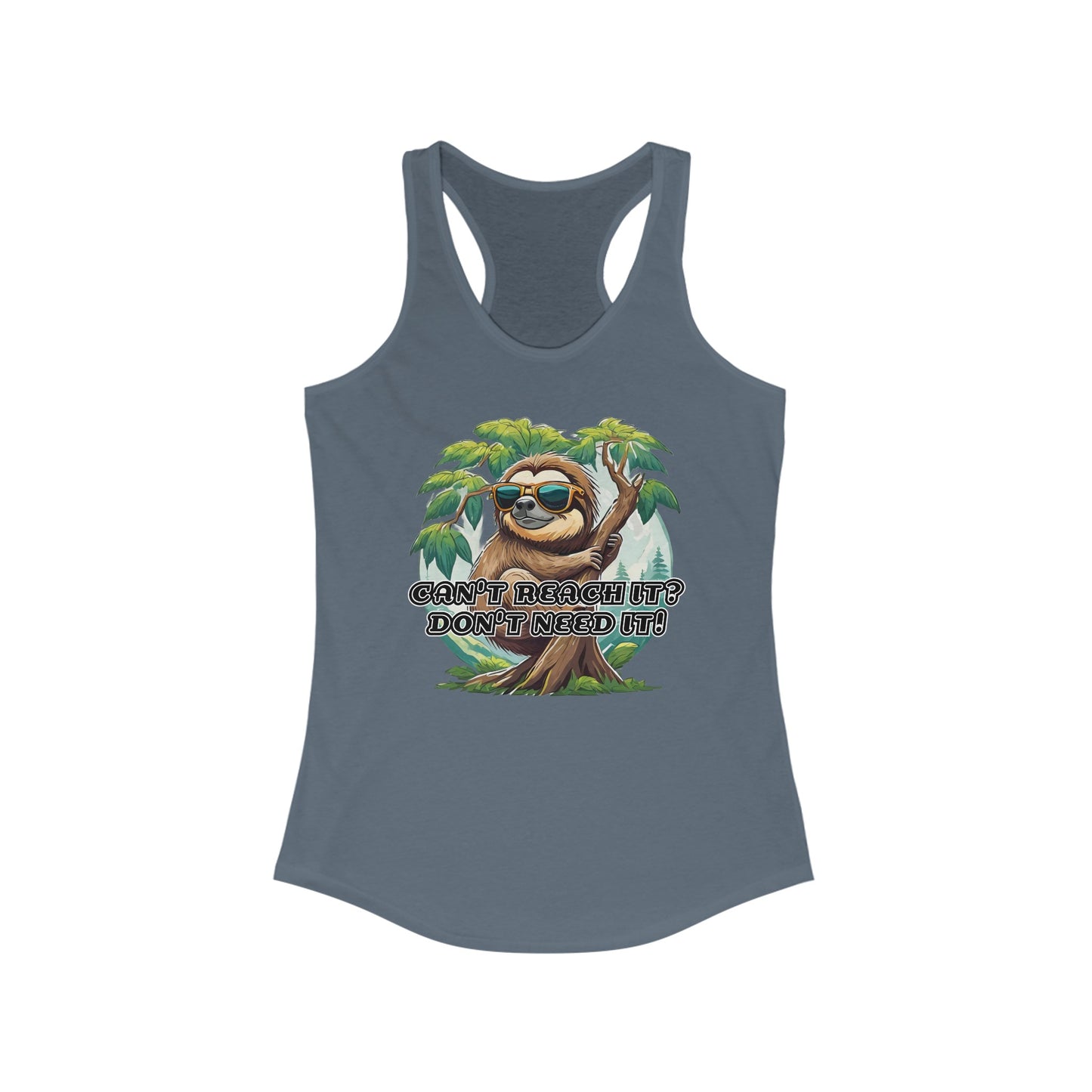 Can't reach it? Don't need it! - Women's Ideal Racerback Tank