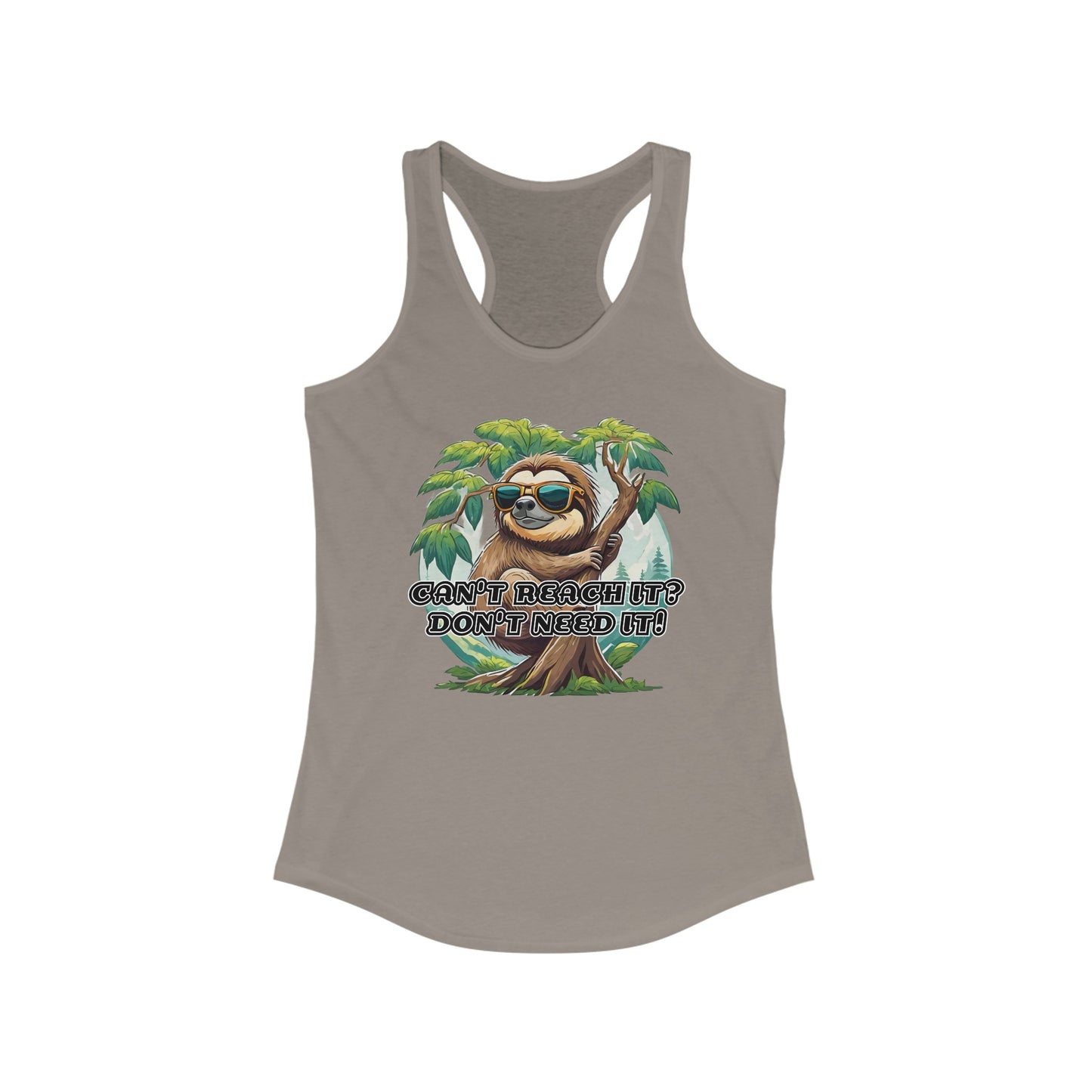 Can't reach it? Don't need it! - Women's Ideal Racerback Tank