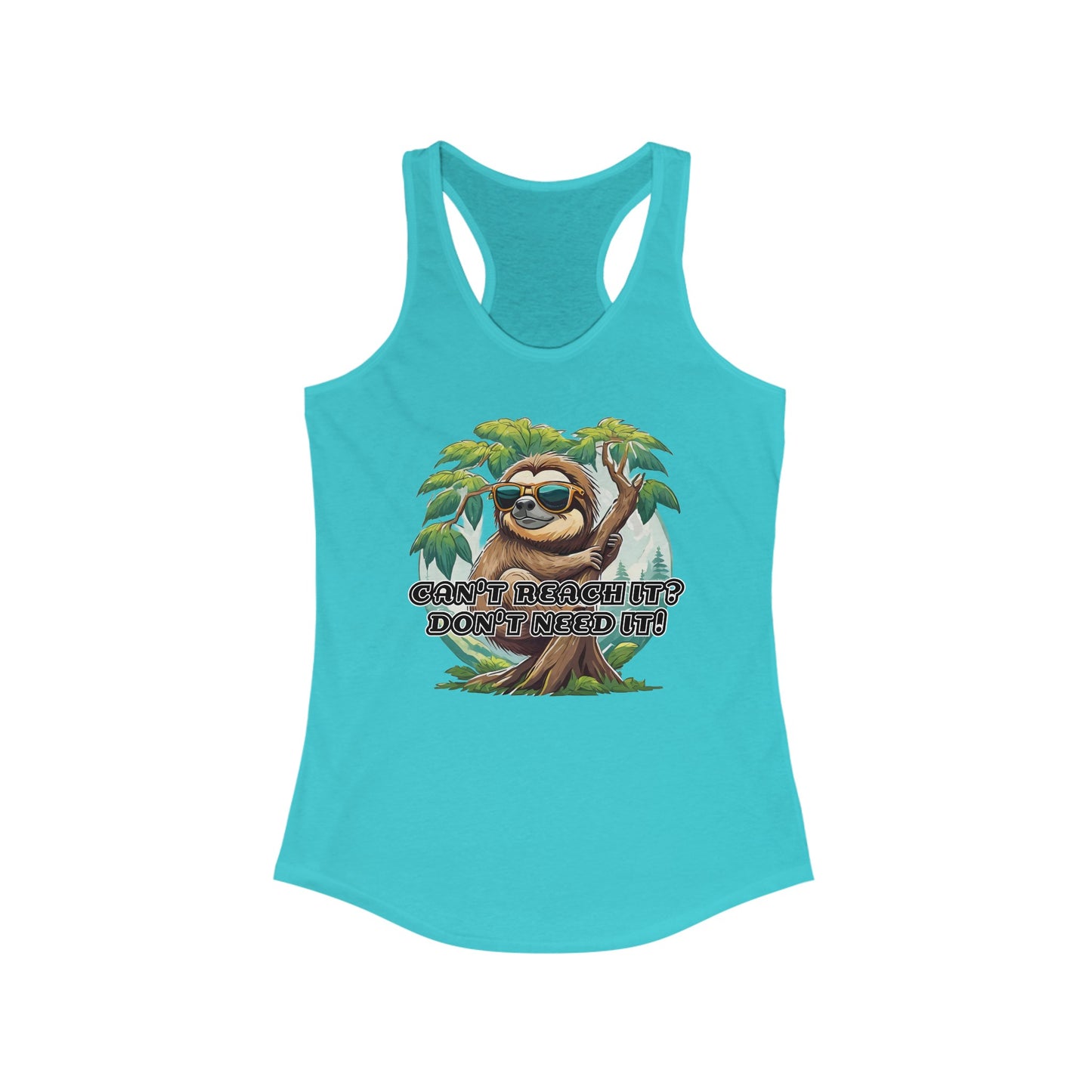 Can't reach it? Don't need it! - Women's Ideal Racerback Tank