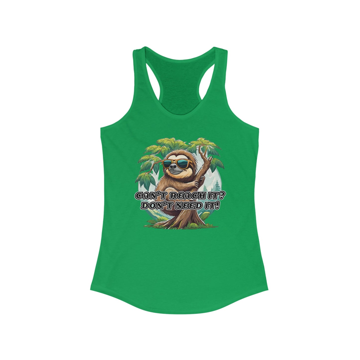 Can't reach it? Don't need it! - Women's Ideal Racerback Tank