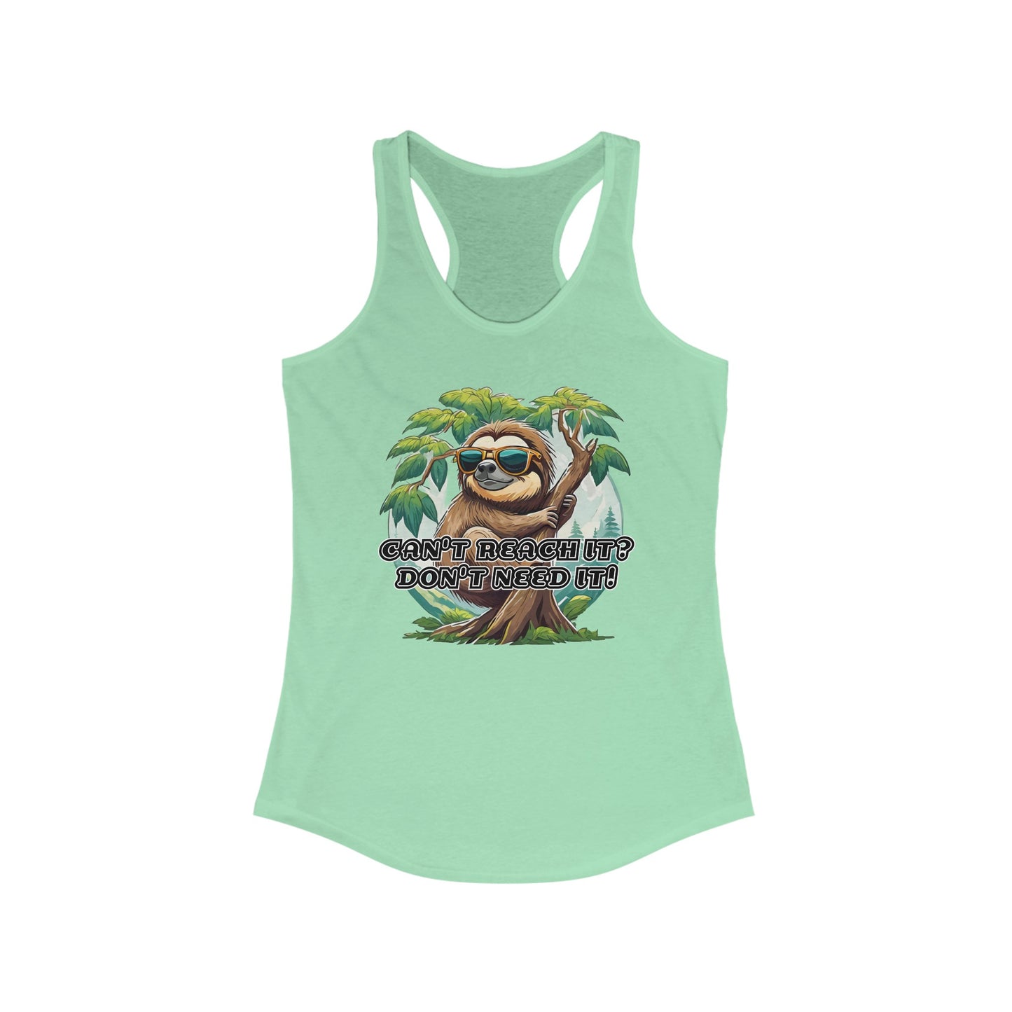 Can't reach it? Don't need it! - Women's Ideal Racerback Tank