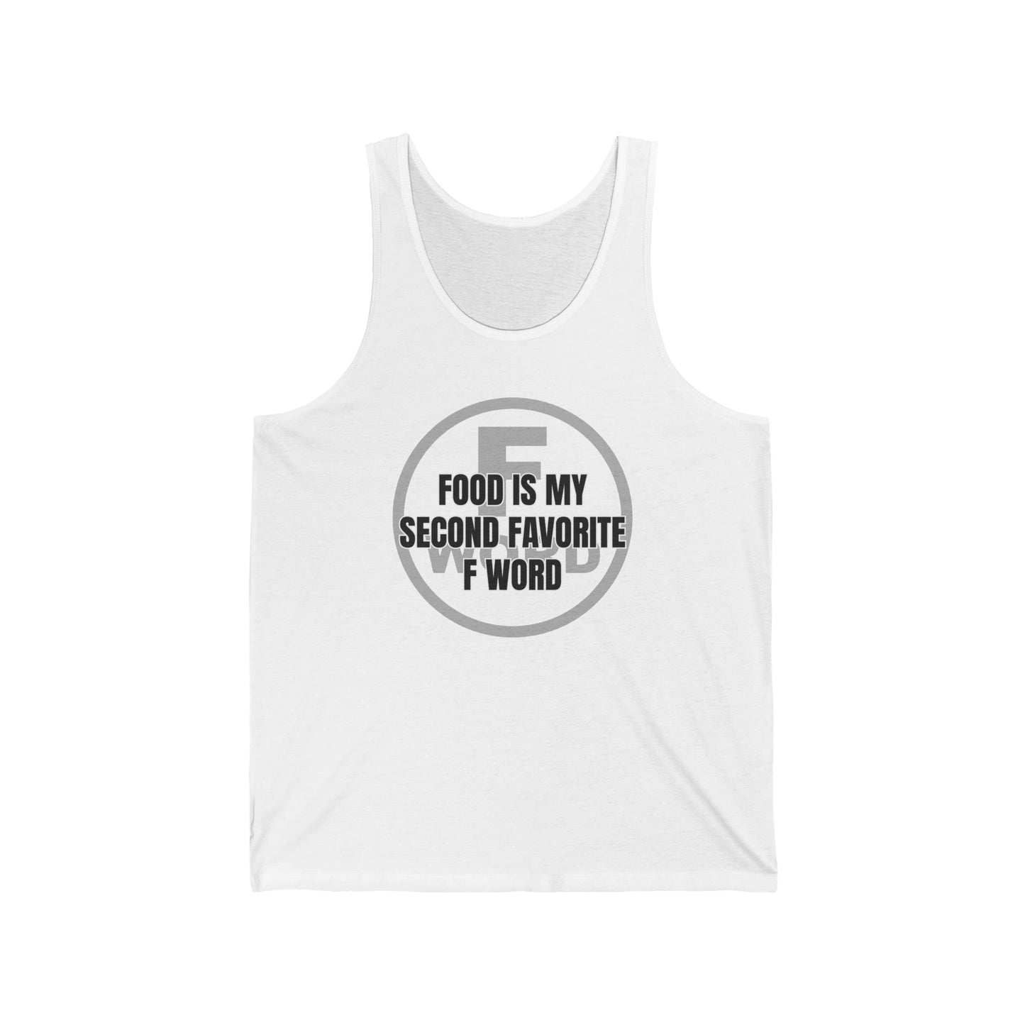 Food is my second favorite F word - Unisex Jersey Tank