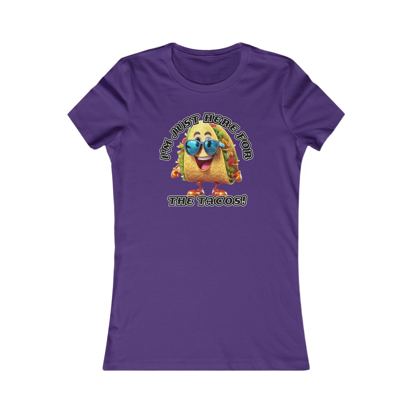 I'm just here for the tacos! - Women's Favorite Tee